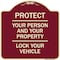 Signmission Protect Your Person & Your Property Lock Your Vehicle Heavy-Gauge Alum Sign, 18" H, BU-1818-23232 A-DES-BU-1818-23232 - alternate 1